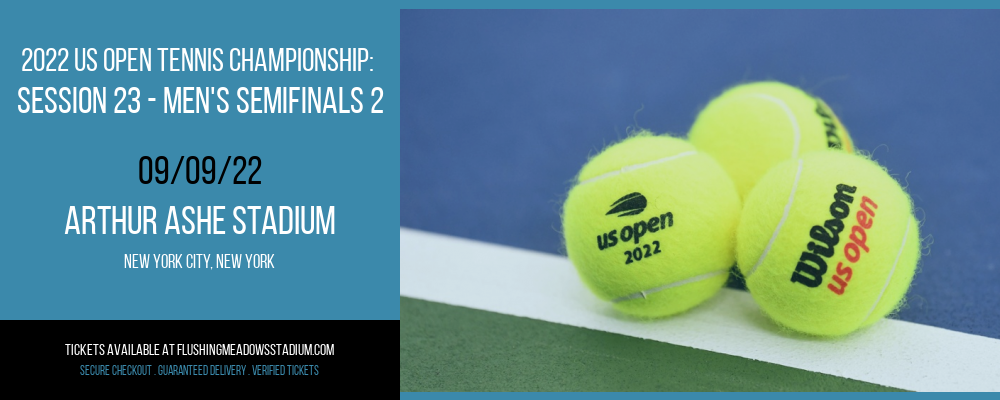 2022 US Open Tennis Championship: Session 23 - Men's Semifinals 2 at Arthur Ashe Stadium