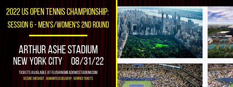 2022 US Open Tennis Championship: Session 6 - Men's/Women's 2nd Round at Arthur Ashe Stadium