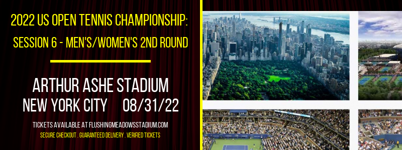2022 US Open Tennis Championship: Session 6 - Men's/Women's 2nd Round at Arthur Ashe Stadium tickets 2022 US Open Tennis Championship: Session 6 - Men's/Women's 2nd Round at Arthur Ashe Stadium