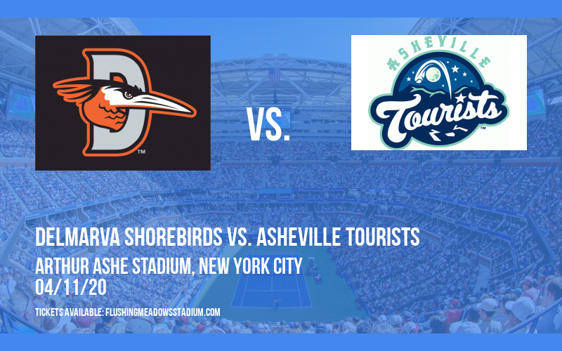 Delmarva Shorebirds vs. Asheville Tourists [CANCELLED] at Arthur Ashe Stadium