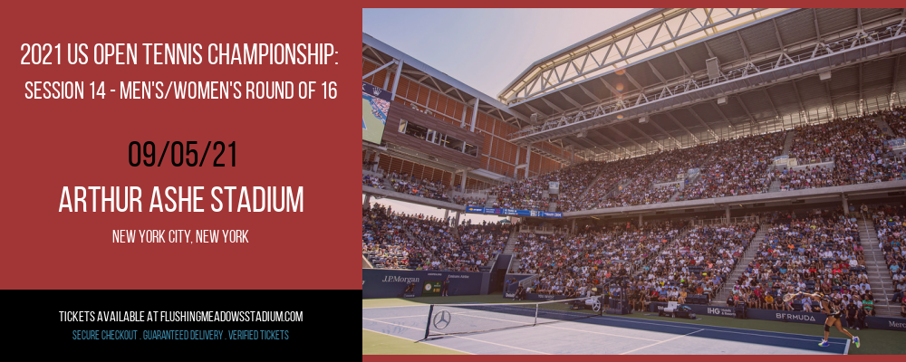 2021 US Open Tennis Championship: Session 14 - Men's/Women's Round of 16 at Arthur Ashe Stadium tickets 2021 US Open Tennis Championship: Session 14 - Men's/Women's Round of 16 at Arthur Ashe Stadium