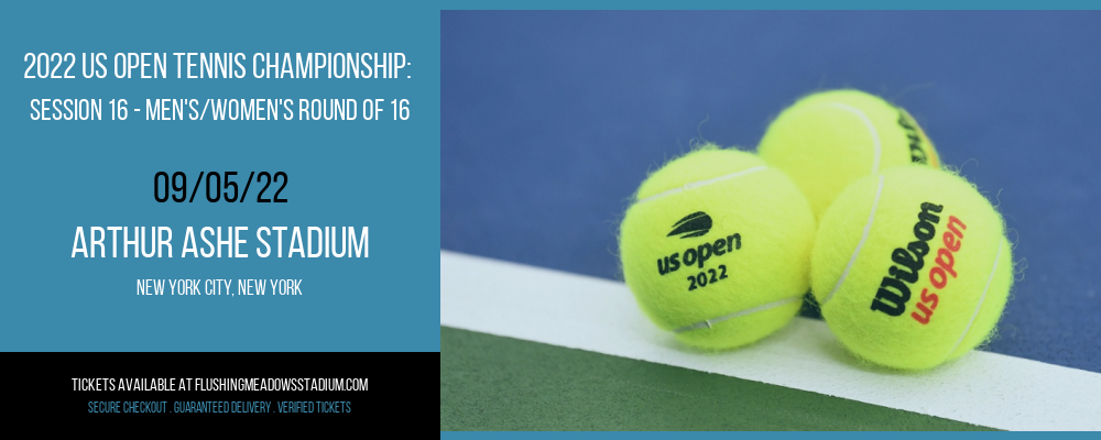 2022 US Open Tennis Championship: Session 16 - Men's/Women's Round of 16 at Arthur Ashe Stadium tickets 2022 US Open Tennis Championship: Session 16 - Men's/Women's Round of 16 at Arthur Ashe Stadium