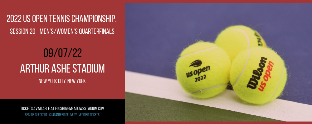 2022 US Open Tennis Championship: Session 20 - Men's/Women's Quarterfinals at Arthur Ashe Stadium tickets 2022 US Open Tennis Championship: Session 20 - Men's/Women's Quarterfinals at Arthur Ashe Stadium