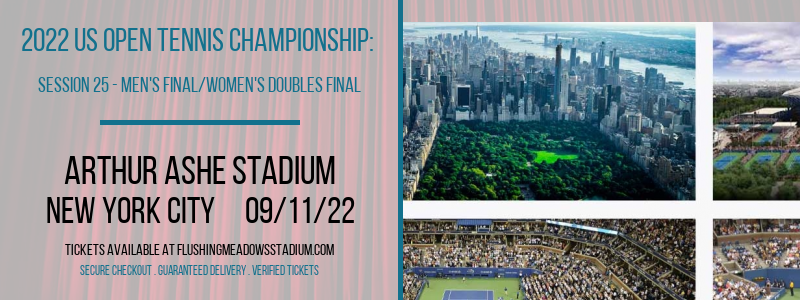 2022 US Open Tennis Championship: Session 25 - Men's Final/Women's Doubles Final at Arthur Ashe Stadium tickets 2022 US Open Tennis Championship: Session 25 - Men's Final/Women's Doubles Final at Arthur Ashe Stadium